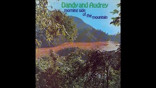 Dandy & Audrey ‎– Morning Side Of The Mountain (FULL ALBUM) 1970 REGGAE!! ROCKSTEADY!!