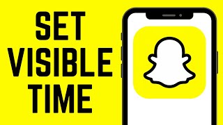 How To SET VISIBLE Time of Your Snaps In Snapchat