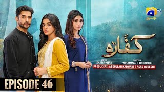 Kaffara Episode 46 - [Eng Sub] - Ali Ansari - Laiba Khan - 11th September 2024 - HAR PAL GEO