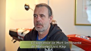 L'Expérience de Mort Imminente de Monsieur Livio Kägi