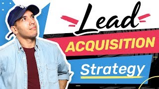 Lead Acquisition Strategy for Consultants (B2B Lead Gen)