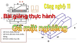 Bài 6-Hình 2: Hướng dẫn vẽ nhanh Hình chiếu cạnh-Hình cắt và Hình chiếu trục đo Gá mặt nghiêng II