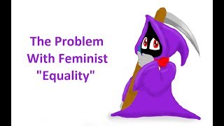 The Problem With Feminist "Equality"