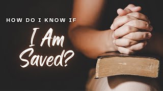 Are You Really Saved? Discover the Answer Right Here!