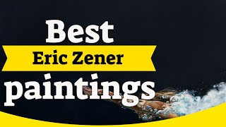 Eric Zener Paintings - 50 Best Eric Zener Paintings