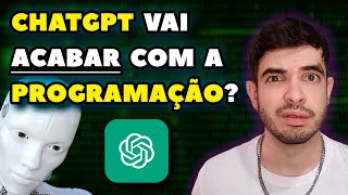 ChatGPT vai acabar com os Programadores?