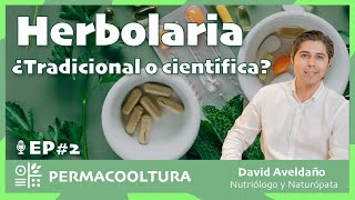 EP#3- Herbolaria tradicional y científica - David Aveldaño