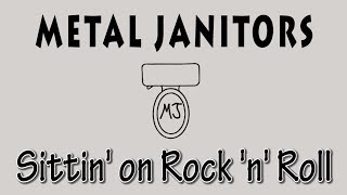 Metal Janitors - Sittin' on Rock 'n' Roll - 4 Track Version