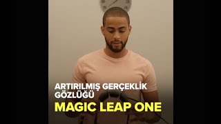 Artırılmış Gerçeklik Gözlüğü: Magic Leap One