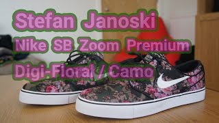 Stefan Janoski x Nike SB Zoom Premium Digi-Floral Camo | Unboxing & Review