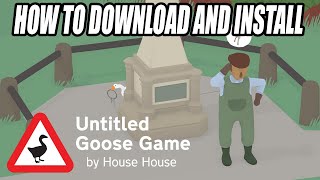 How to Download and Install Untitled Goose Game For PC