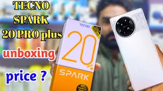 TECNO spark 20 pro plus unboxing!priceTecno curved  display phone#spark20proplusvszero30