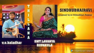 #Thillana in the Raaga #sindhubhairavi.vocal by.SMT.#LAVANYARUPAKULA .SrimushnamRajara composition