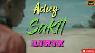 Achey - Sakit Lirik Video