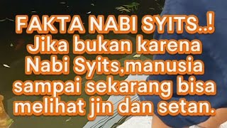 FAKTA NABI SYITS..! Jika bukan karena Nabi Syits, manusia sampai sekarang bisa melihat jin dan setan