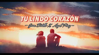 Tu Lindo Corazón - Juan Botello & Ángel Pérez [LETRA] /Reverb