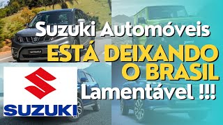 SUZUKI AUTOMÓVEIS ESTÁ DEIXANDO O BRASIL, LAMENTÁVEL!!!!