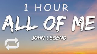 [1 HOUR 🕐 ] John Legend - All of Me (Lyrics)