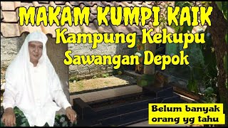 MAKAM KUMPI KAIK SAWANGAN DEPOK @MjChannel0408