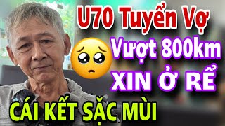 VỢ TRẺ ƠI Ông Cụ U70 Vượt Hơn 800Km Xin Ở Rể CÁI KẾT SẶC MÙI Luôn