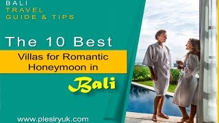 The 10 Best Villas for Romantic Honeymoon in Bali - Watch NOW