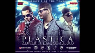 PLASTICA  FARRUCO feat J ALVAREZ & JORY BOY