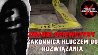 Polskie Archiwum X #113: Ciało Moniki znaleziono w nietypowym miejscu. Sprawca nieuchwytny od lat