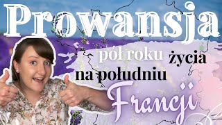 PROWANSJA - SZCZERA OPINIA O ŻYCIU NA POŁUDNIU FRANCJI PO PÓŁ ROKU