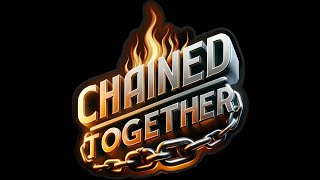 Chained Together - Second Round