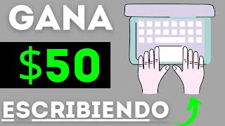 Como Ganar 50 Dolares Diarios Sin Invertir [Dinero Escribiendo Online]