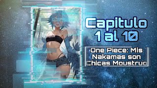 One Piece: Mis Nakamas son Chicas Moustruo Capitulo 1 al 10