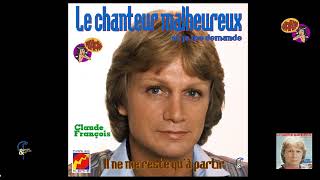 Claude François "Le chanteur malheureux / Il ne me reste qu'à partir' single alternative (1975)