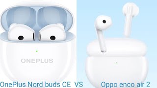 OnePlus Nord Buds CE VS Oppo Enco Air 2|Oppo Enco Air 2 or OnePlus Nord Buds CE Mein Se Kaun Sa Len