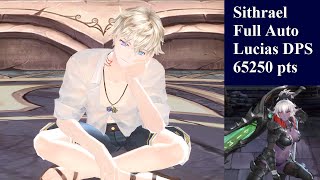 King's Raid: Sithrael CR (65250pts) July 2022 - Lucias DPS (Full Auto)