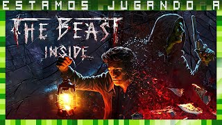 🎮ESTAMOS JUGANDO A | THE BEAST INSIDE | PC Gameplay Español [EJSP]