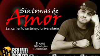 Sintomas de amor - Bruno Hipólito ( Lançamento sertanejo universitário)