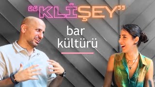 KLİŞEY | Bar Klişeleri: Gerçeği Ortaya Çıkarıyoruz! | Çağdaş Arman Bulut |  (İçki Kültürü Uzmanı)