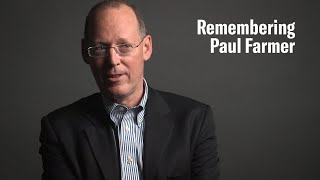 Remembering Paul Farmer