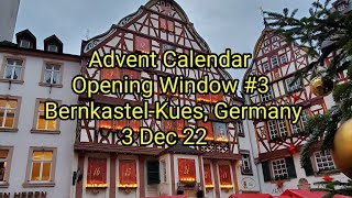 Advent Calendar Opening Window #3 Bernkastel-Kues,  Germany ~ 3 Dec 22 ~