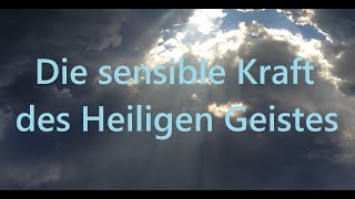 Kurzpredigt: Die sensible Kraft des Heiligen Geistes