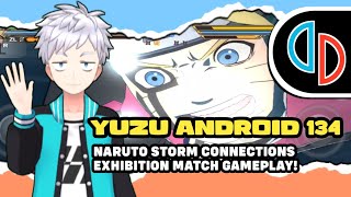 YUZU ANDROID 134 - NARUTO STORM CONNECTIONS EXHIBITION MATCH GAMEPLAY!