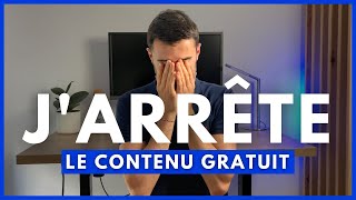 Un abonné me conseille d'arrêter le contenu gratuit ...