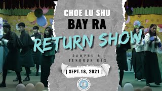 Return Show 2021 | Choe Lu Shu Bay Ra