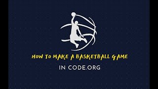 HOW TO MAKE A BASKETBALL GAME IN CODE ORG