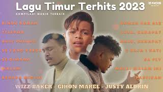 LAGU TIMUR TERHITS 2023 | FULL ALBUM JUSTY ALDRIN X GIHON MAREL X WIZZ BAKER [KOMPILASI MUSIK TIMUR]