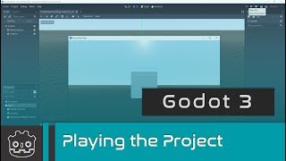 Godot 3 - Playing the Project