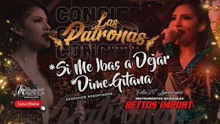 Si Me Ibas a Dejar - Dime Gitana Las Patronas Orquesta / FELIZ 28° ANIVERSARIO BETTOS IMPORT