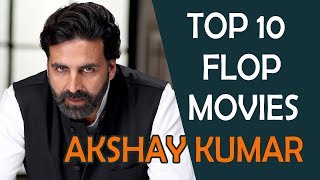 Top 10 Flop Movies of Akshay Kumar | Gyan Junction