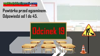 Odcinek 19. Powtórka przed egzaminem. Odpowiedzi na pytania od 1 do 45