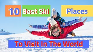 10 Best Ski Places To Visit In The World | Travel video